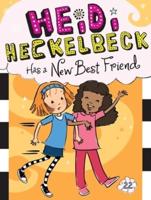 Heidi Heckelbeck Has a New Best Friend / By Wanda Coven ; Illustrated by Priscilla Burris