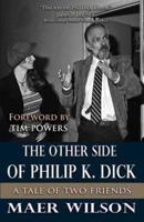 The Other Side of Philip K. Dick