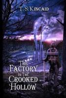 The Factory in the Crooked Hollow