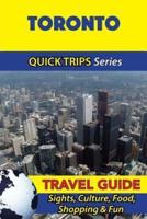 Toronto Travel Guide (Quick Trips Series)