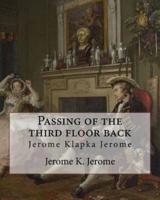 Passing of the Third Floor Back, By Jerome K. Jerome (Classic Books)
