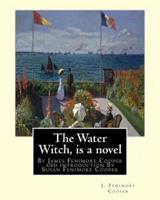 The Water Witch Is a 1830 Novel by James Fenimore Cooper