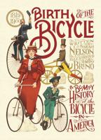 Birth of the Bicycle: A Bumpy History of the Bicycle in America 1819-1900