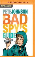 The Bad Spy's Guide