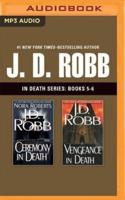 J. D. Robb: In Death Series, Books 5-6