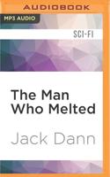 The Man Who Melted