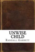 Unwise Child