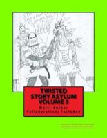 Twisted Story Asylum Volume 5