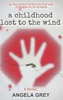 A Childhood Lost to the Wind