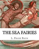 The Sea Fairies, By L. Frank Baum and Illustrated By John R. Neill