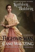The Highwayman Came Waltzing