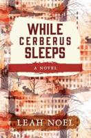 While Cerberus Sleeps