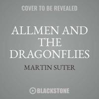 Allmen and the Dragonflies Lib/E