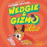 Wedgie & Gizmo Vs. The Toof Lib/E