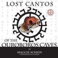 Lost Cantos of the Ouroboros Caves Lib/E