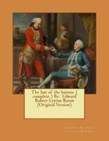 The Last of the Barons. A Historical Novel ( Complete ) By