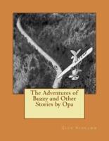 The Adventures of Buzzy and Other Stories by Opa