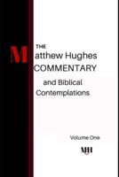 The Matthew Hughes Commentary & Biblical Contemplations