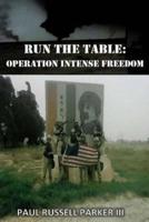 Run The Table:  Operation Intense Freedom