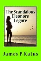 The Scandalous Eleonore Legare