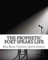 The Prophetic Poet Speaks Life