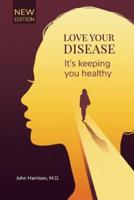Love Your Disease