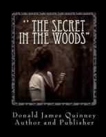 '' The Secret In The Woods''