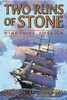 Two Runs of Stone "Windships America"