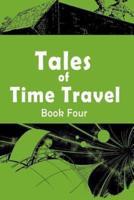 Tales of Time Travel - Book Four