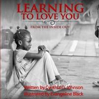 Learning To Love You...