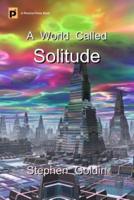 A World Called Solitude