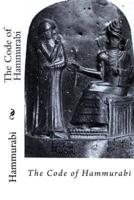 The Code of Hammurabi Hammurabi
