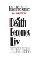 Death Becomes Liv