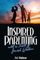 Inspired Parenting With a Touch of Jewish Wisdom