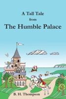 A Tall Tale from the Humble Palace