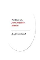 The Story Of... Jean Baptiste Bideau