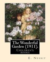 The Wonderful Garden (1911). By