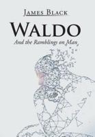 Waldo: And the Ramblings on Man