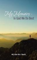 My Memoirs - in God We Do Best