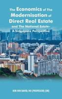 The Economics of the Modernisation of Direct Real Estate and the National Estate - a Singapore Perspective