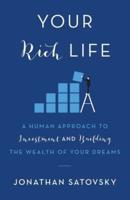Your Rich Life: A Human Approach to Investment and Building the Wealth of Your Dreams