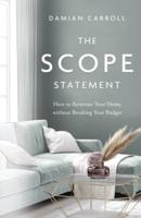 The Scope Statement: How to Renovate Your Home without Breaking Your Budget