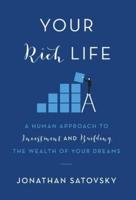 Your Rich Life: A Human Approach to Investment and Building the Wealth of Your Dreams