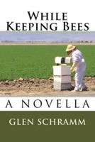 While Keeping Bees
