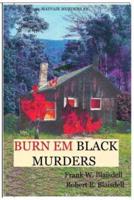 Burn Em Black Murders