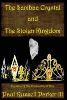 The Sambac Crystal and The Stolen Kingdom