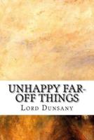 Unhappy Far-Off Things