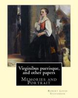 Virginibus Puerisque, and Other Papers By