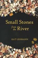 Small Stones from the River