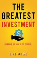 THE GREATEST INVESTMENT